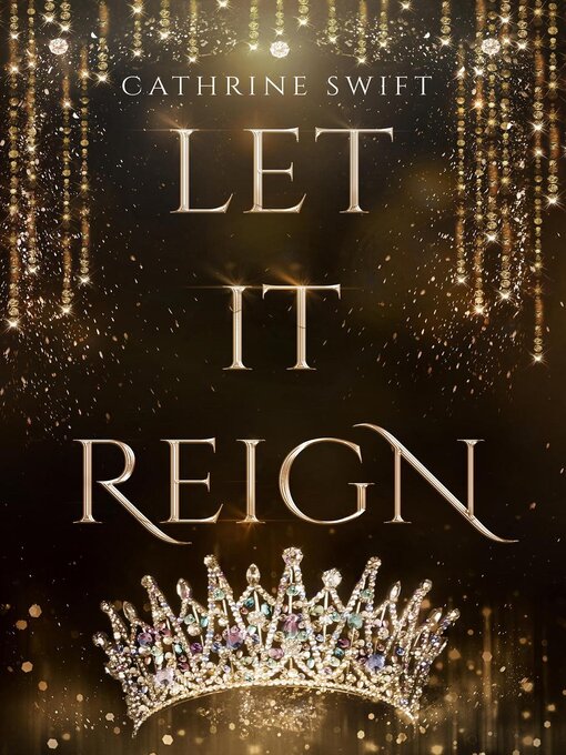 Title details for Let it Reign by Cathrine Swift - Available